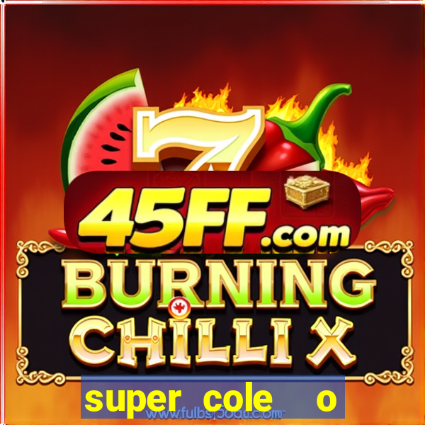 super cole  o 7784 jogos para pc download